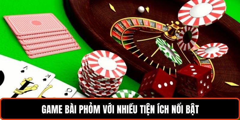 Game Bài Phỏm - Mẹo Hay Tăng Lợi Nhuận Nhanh Chóng 6 Game bài phỏm với nhiều tiện ích nổi bật